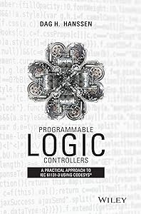 Programmable Logic Controllers: A Practical Approach to IEC 61131-3 using CoDeSys by Dag H. Hanssen