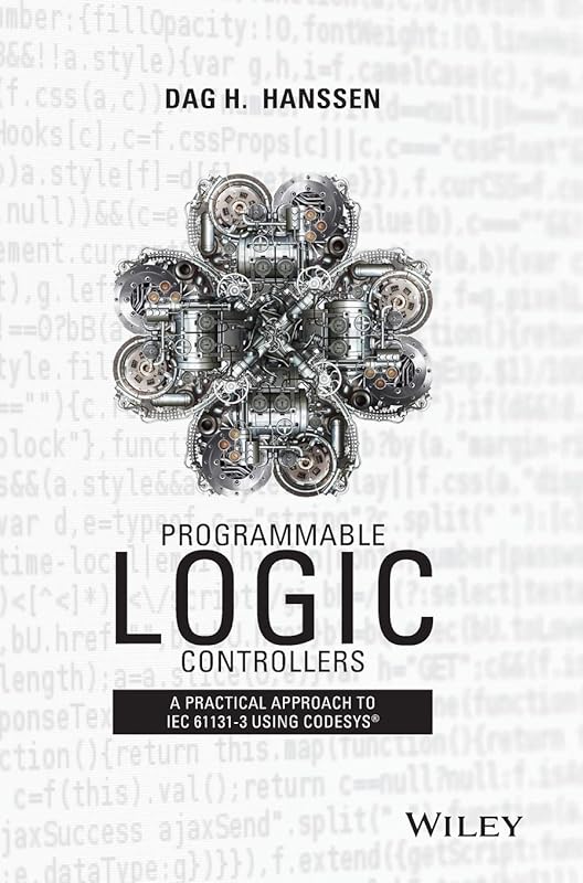 Programmable Logic Controllers: A Practical Approach to IEC 61131-3 using CoDeSys by Dag H. Hanssen