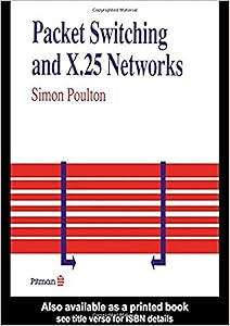 Packet Switching And X.25 Networks (Ebook PDF) by Simon Poulton
