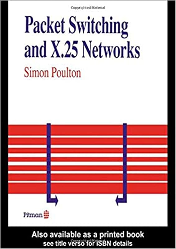 Packet Switching And X.25 Networks (Ebook PDF) by Simon Poulton