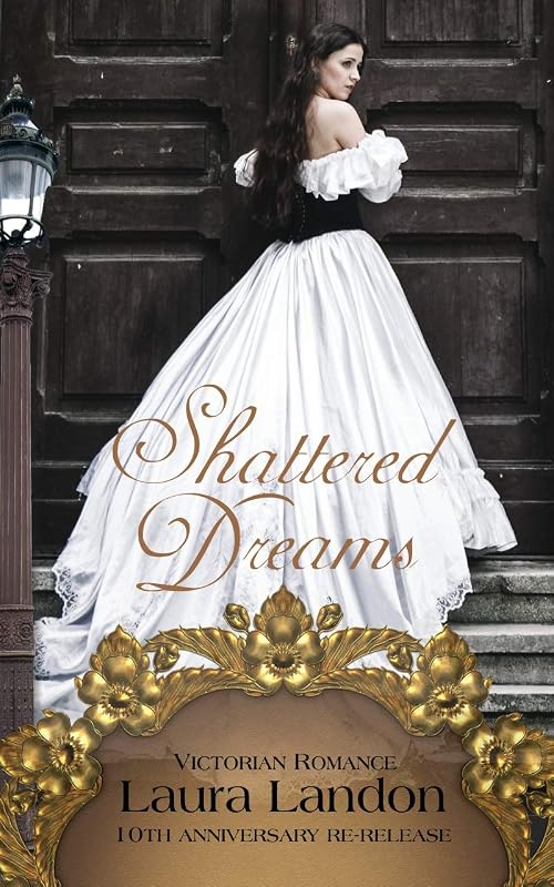 Shattered Dreams: Tenth Anniversary Edition by Laura Landon