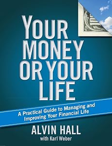 Your Money or Your Life: A Practical Guide to Managing and Improving Your Financial Life by Alvin Hall