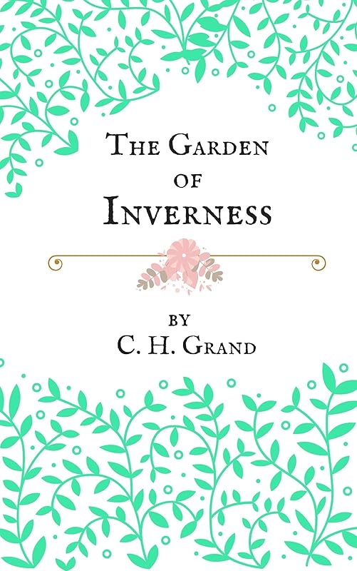 The Garden of Inverness by C. H. Grand