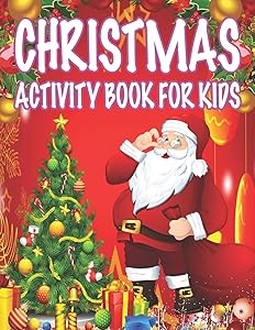 Christmas Activity book For Kids: Fun Children’s Christmas Gift or Present for Toddlers & Kids - 50 Beautiful Pages to Color with Santa Claus, Reindeer, Snowmen & More!