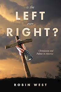 Is the Left Ever Right?: Christianity and Politics in America
