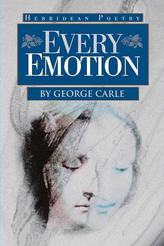 Every Emotion: Hebridean Poetry by George Carle