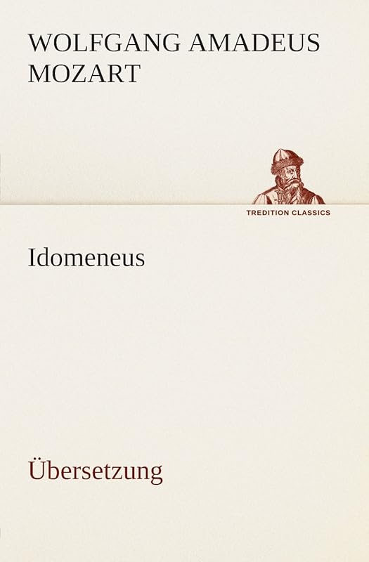 Idomeneus (German Edition) by Wolfgang Amadeus Mozart