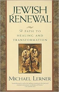 Jewish Renewal: Path to Healing and Transformation, A