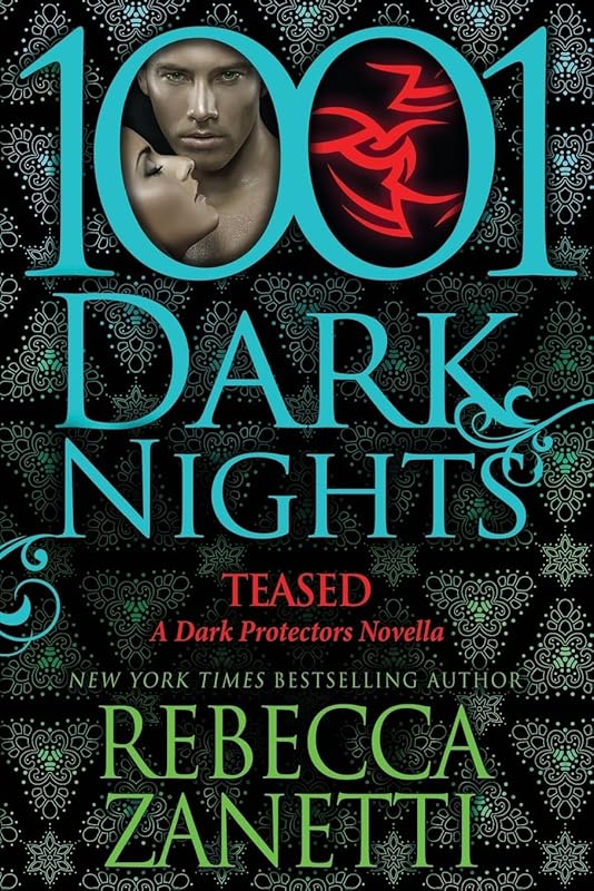 Teased: A Dark Protectors Novella (1001 Dark Nights) by Rebecca Zanetti