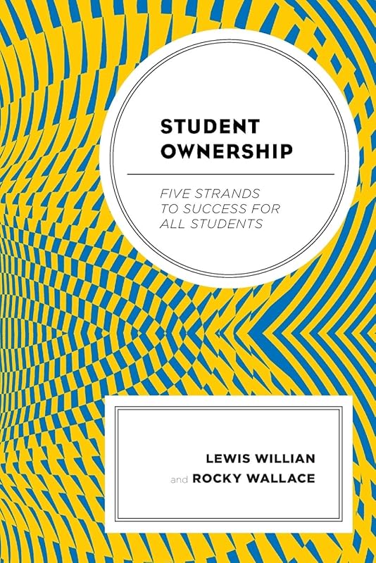 Student Ownership: Five Strands to Success for All Students by Lewis M. Willian