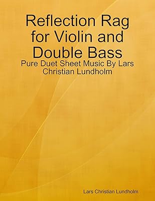 Reflection Rag for Violin and Double Bass - Pure Duet Sheet Music By Lars Christian Lundholm