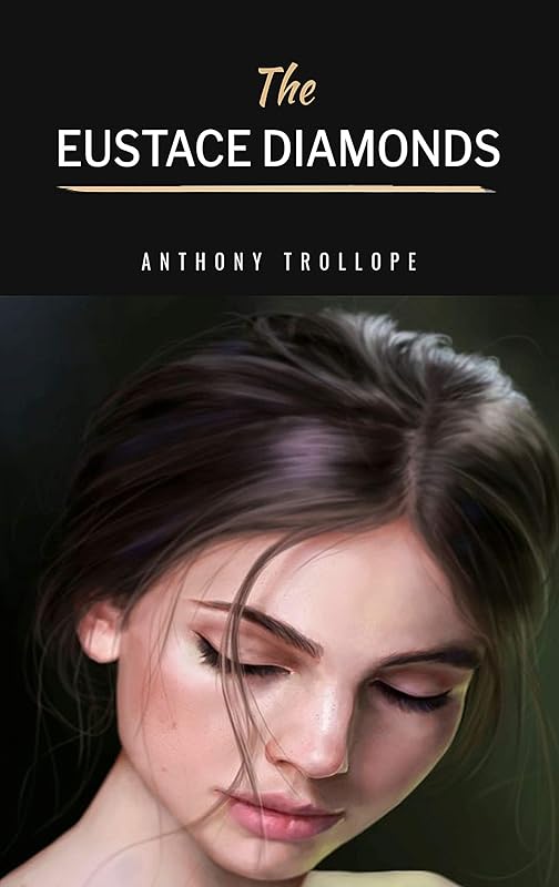 The Eustace Diamonds by Anthony Trollope