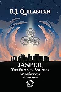 JASPER : The Summer Solstice at Stonehenge. A Cotswold Story by R.J. Quilantan
