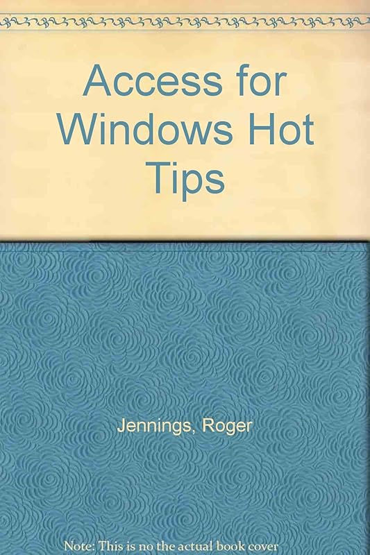 Access for Windows Hot Tips by Roger Jennings