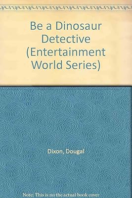 Be a Dinosaur Detective (Entertainment World Series)