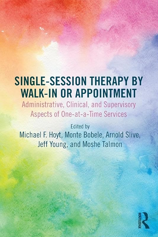 Single-Session Therapy by Walk-In or Appointment by Michael F. Hoyt