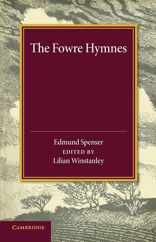 The Fowre Hymns by Edmund Spenser