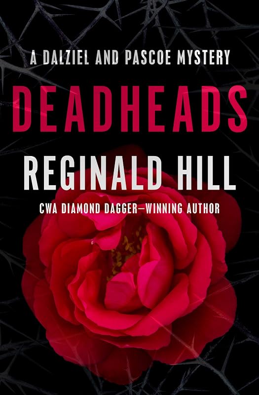Deadheads (The Dalziel and Pascoe Mysteries) by Reginald Hill