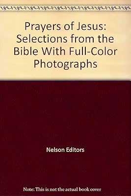 Prayers of Jesus: Selections from the Bible With Full-Color Photographs