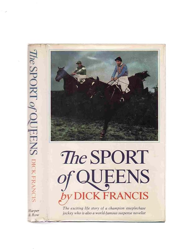 The Sport of Queens: The Autobiography of Dick Francis by Dick Francis