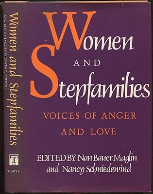Women and Stepfamilies: Voices of Anger and Love