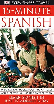 Dk Eyewitness Travel Guides 15 minute Spanish (Eyewitness Travel Language 15 Minute Guides) (Spanish and English Edition)
