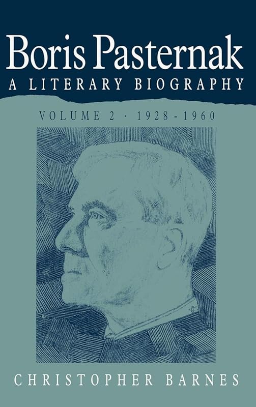 Boris Pasternak: Volume 2, 1928–1960: A Literary Biography (Boris Pasternak: A Literary Biography) by Christopher Barnes