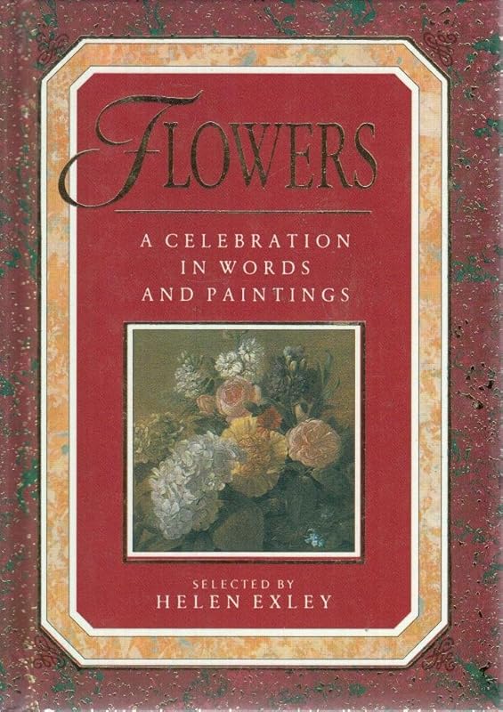Flowers: Beautiful Quotes and Paintings (Celebrations) by Helen Exley