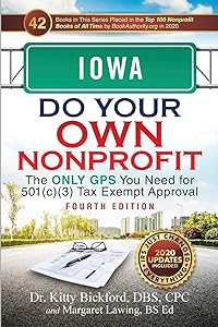 IOWA Do Your Own Nonprofit: The Only GPS You Need for 501c3 Tax Exempt Approval by Dr. Kitty Bickford
