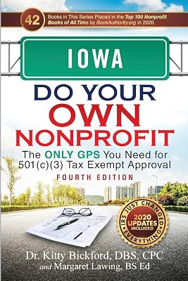 IOWA Do Your Own Nonprofit: The Only GPS You Need for 501c3 Tax Exempt Approval