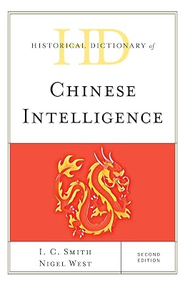Historical Dictionary of Chinese Intelligence (Historical Dictionaries of Intelligence and Counterintelligence)