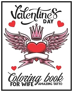 Valentines day coloring book for Wife Amazing Tatto: Beautiful Tatto Designs with Valentine Themes such as hearts,roses and more by Khstudios coloring books