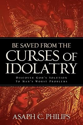 Be Saved from the Curses of Idolatry