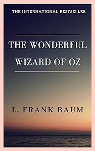 The Wonderful Wizard of Oz by L. Frank Baum