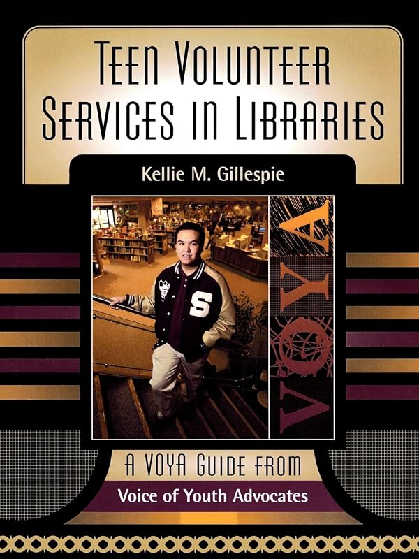 Teen Volunteer Services in Libraries by Kellie M. Gillespie