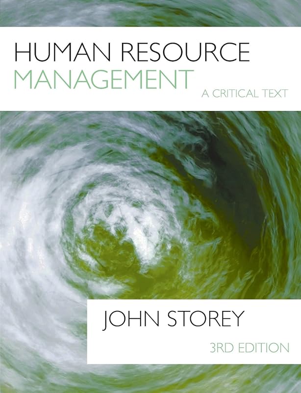 Human Resource Management A Critical Text: A Critical Text by John Storey
