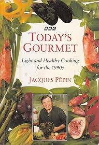 Today's Gourmet: Light and Healthy Cooking for the 1990s