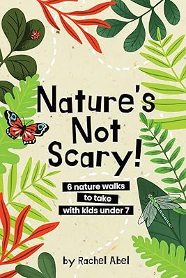 Nature's not scary: 6 nature walks to take with kids under 7
