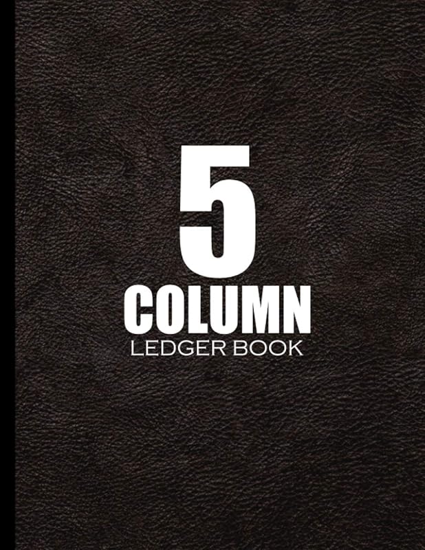 5 Column Ledger Book: The perfect accounts record for small business or home use (Bookkeeping Accounts Books) by Anachronistic