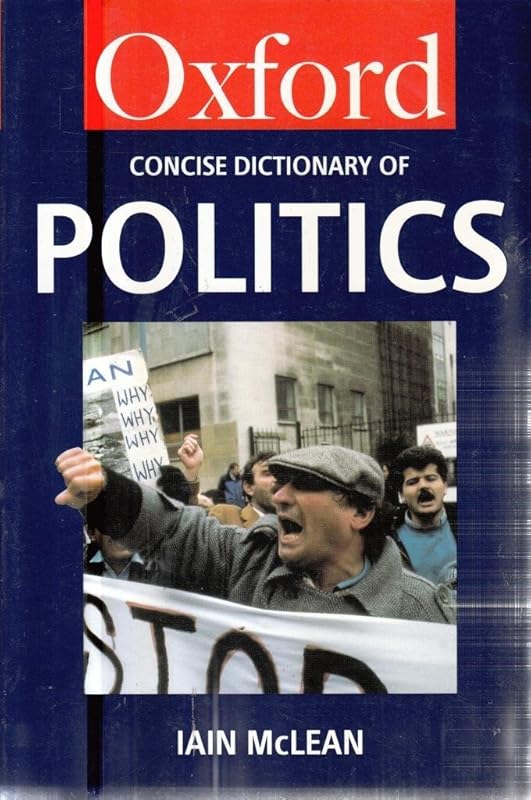 The Concise Oxford Dictionary of Politics (Oxford Quick Reference) by Iain McLean