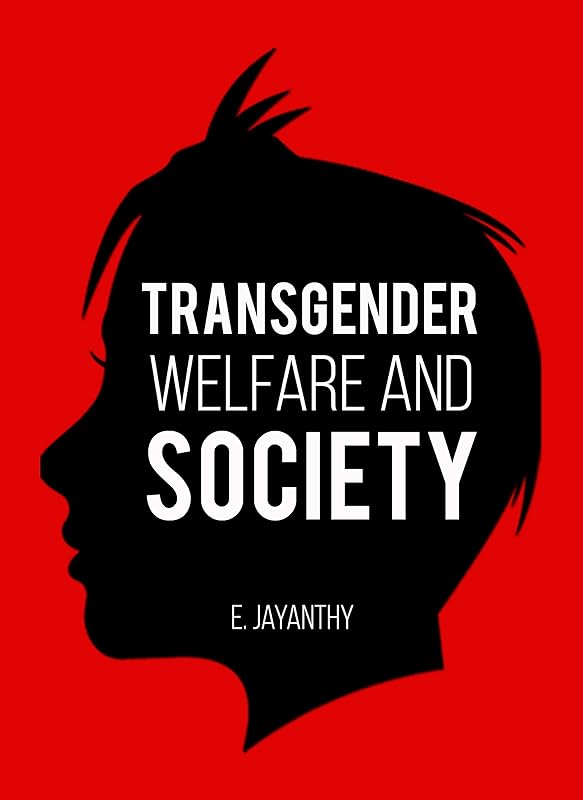 TRANSGENDER WELFARE AND SOCIETY by E JAYANTHY