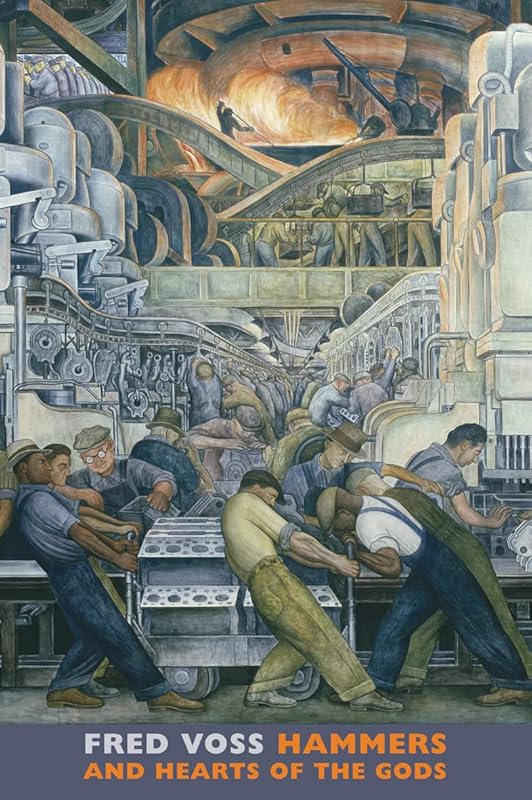 Hammers and Hearts of the Gods by Fred Voss