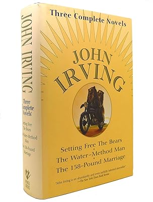 John Irving: Three Complete Novels: Setting Free The Bears, The Water-Method Man, The 158-Pound marriage