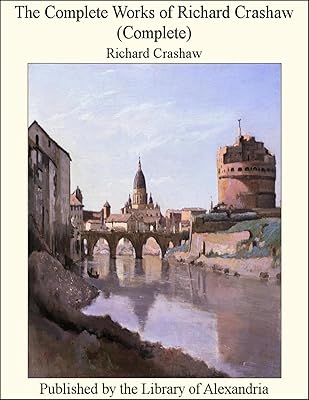 The Complete Works of Richard Crashaw (Complete)