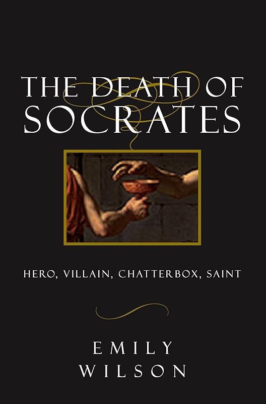The Death of Socrates by Emily Wilson