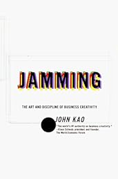 Jamming: The Art and Discipline of Business Creativity