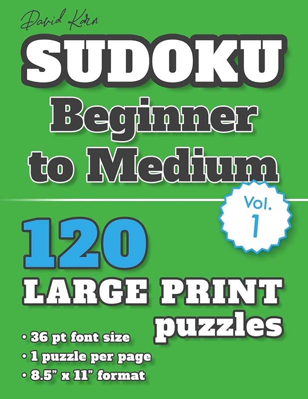 David Karn Sudoku – Beginner to Medium Vol 1: 120 Puzzles, Large Print, 36 pt font size, 1 puzzle per page by David Karn