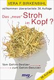 Das ' neue' Stroh im Kopf? Vom Gehirn- Besitzer zum Gehirn- Benutzer. - Vera F. Birkenbihl