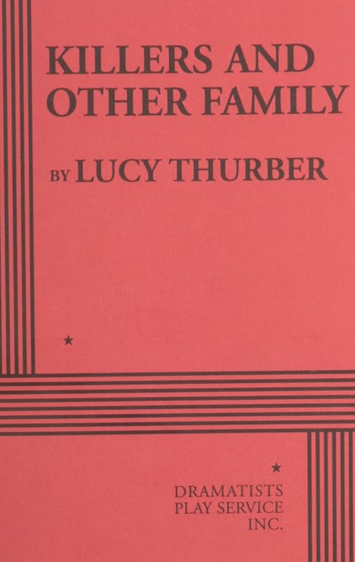 Killers and Other Family (Acting Edition for Theater Productions) by Lucy Thurber