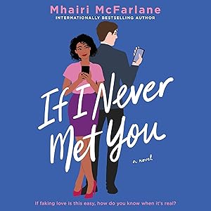 If I Never Met You: A Novel by Mhairi McFarlane